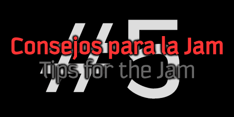 Consejos para la Jam #5